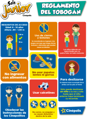 Algunas de las reglas de acceso y entrada de las salas junior de cine Reglamento del Tobogán de la sala junior de cine de Cinépolis